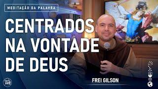 Centrados na vontade de Deus | (Mt 17, 22-27) #839 -  Meditação da Palavra