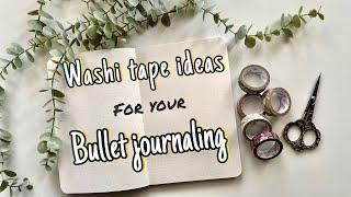 Washi Tape ideas for your bullet journal  