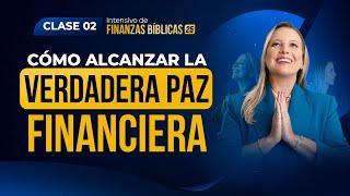 Cómo alcanzar la verdadera paz financiera | Clase 2