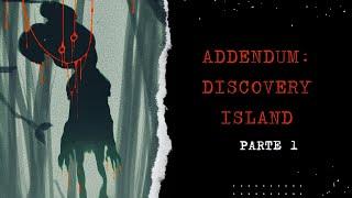 Addendum: Discovery Island (10 años DESPUÉS de OBLITUS CASA) Parte 1