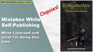 9 Big Mistakes I Made While Self-Publishing Kingmaker