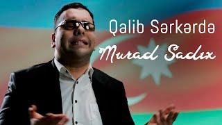 Murad Sadıx / Мурад Садыг - Qalib Sərkərdə