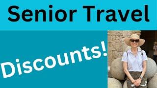 Senior Travel Discounts:  Where to look for discounts!