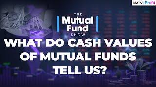 Holding Cash A Better Bet Amid Higher Valuations?: All You Need To Know On The Mutual Fund Show