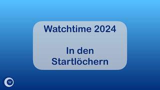 In den Startlöchern: Watchtime 2024