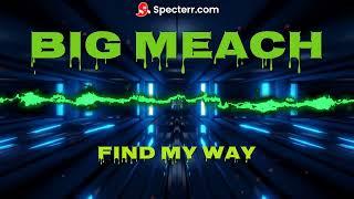 FIND MY WAY (BIG MEACH)