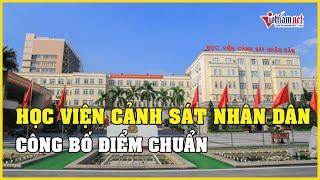 Điểm chuẩn Học viện Cảnh sát nhân dân năm 2023 | Báo VietNamNet