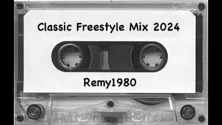 Remy1980 - Classic Freestyle Mix 2024