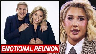 Savannah Chrisley Tearfully Shares Todd & Julie's EMOTIONAL Reunion