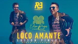 "LOCO AMANTE" | Edison Pingos [Official Performance Video]