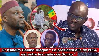 Dr Khadim Bamba Diagne " La présidentielle de 2024 est entre les mains de Sonko "