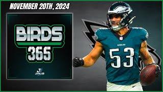 Birds 365: A Philadelphia Eagles Show | Wednesday November 20th, 2024