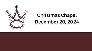 Christmas Chapel | December 20, 2024