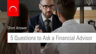 5 Questions to Ask a Financial Advisor