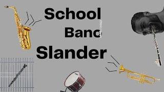 School Band Slander