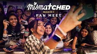 Mismatched Season 3 Fan Meet Vlog | Mostlysane