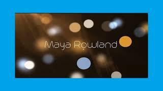 Maya Rowland - appearance