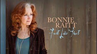 Bonnie Raitt - Just Like That (Official Lyric Video)