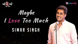 Maybe I Love Too Much by Simar Singh  | Love Can't Wait | Truly Madly x Live by FNP Media