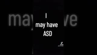 I may have ASD #ASD #onthespectrum #myexperience #mylife