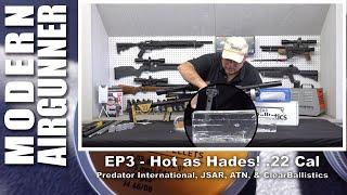 GOING BALLISTIC - Episode 3 - Hot as Hades! .22 Cal Hades, ATN, JSAR Raptor, ClearBallistics Gel