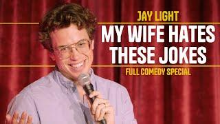 Jay Light: My Wife Hates These Jokes | FULL COMEDY SPECIAL