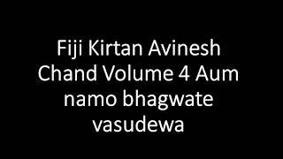 Fiji Kirtan Avinesh Chand Volume 4 Aum namo bhagwate vasudewa