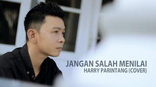 JANGAN SALAH MENILAI - HARRY PARINTANG