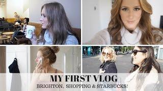 MY FIRST VLOG | BRIGHTON, SHOPPING & STARBUCKS!!