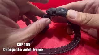 Gdf-100 Change the watch Frame (full)
