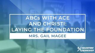 Educators' Workshop – ABCs with Ace and Christi: Laying the Foundation