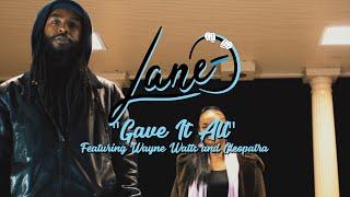 Lane-O "Gave It All" feat. Wayne Watts & Cleopatra (prod. Wicjones)