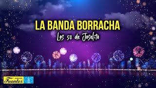 La Banda Borracha -  Los 50 de Joselito (VIDEO LETRA)