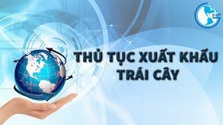 Thủ tục xuất khẩu trái cây