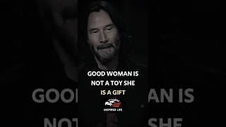 Good Woman is Not a Toy - Keanu Reeves #shorts #motivation #women #quotes #fyp #inspiration