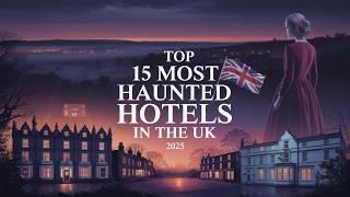 15 Most Haunted UK Hotels That Viewers Say Are the Scariest | Ghostly Encounters & Real Hauntings
