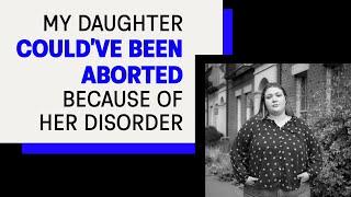 Almost Aborted: Abigail's Daughter's Triple X Syndrome Misdiagnosis