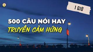 Tổng Hợp Những Câu Nói Hay -  Bài Học Cuộc Sống Ý Nghĩa | Truyền Cảm Hứng & Tạo Động Lực Cho Bạn