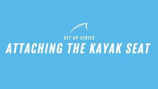 Set Up Series: Attaching the Kayak Seat | Bluefin SUP