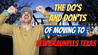 Do's and Don'ts of Moving to New Braunfels, TX you will wish you knew!
