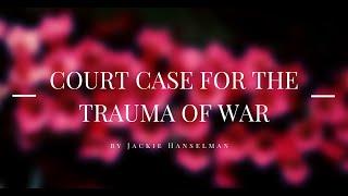 Court Case for the Trauma of War by Jackie Hanselman