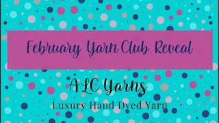 February Yarn Club Reveal ALC Yarns