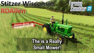 This is a Really Small Mower! | E6 Stitzer Wisconsin | Farming Simulator 22