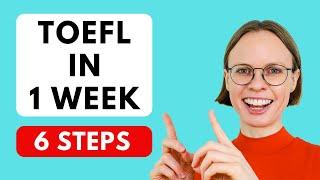 How to Prepare for TOEFL in 1 Week | 6 Steps to Success