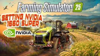 Farming Simulator 25 Graphics Setting NVIDIA 1660 Super