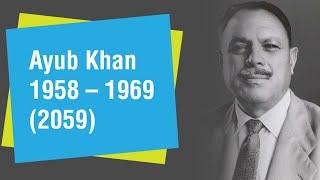 Ayub Khan (1958 - 1969)