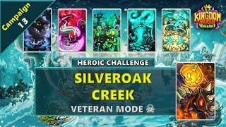 Kingdom Rush Vengeance | Main Campaign 13 - Silveroak Creek | Heroic Challenge | Veteran