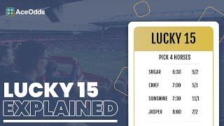 Lucky 15 Bet Explained | Get Maximum Returns | AceOdds.com