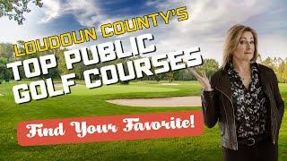 Top 5 Public Golf Courses in Loudoun County You Need to Play Now! 2024 Edition