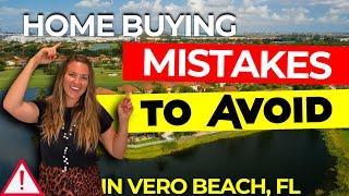  Mistakes to AVOID When Buying a House in Vero Beach, FL! 